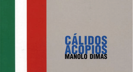 Cálidos Acopios, Manolo Dimas